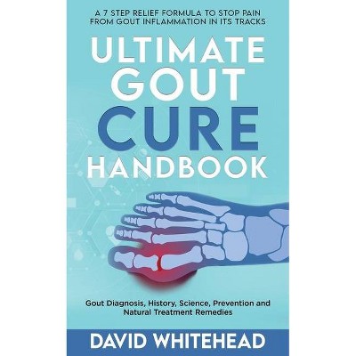 Ultimate Gout Cure Handbook - by  David Whitehead (Paperback)