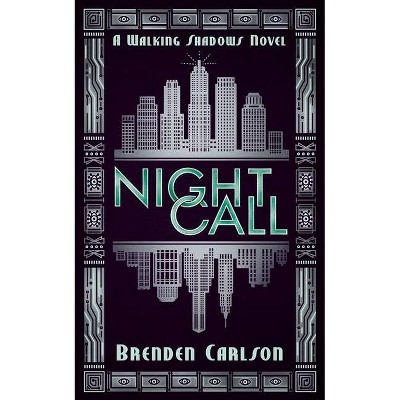 Night Call - (The Walking Shadows) by  Brenden Carlson (Paperback)