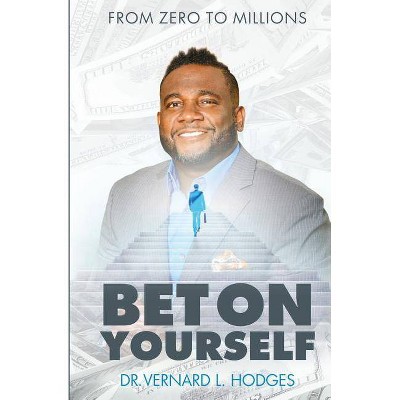 Bet On Yourself - by  Vernard L Hodges (Paperback)