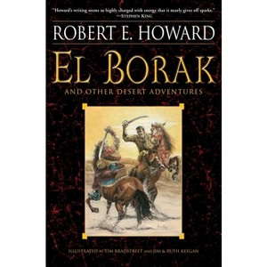 El Borak and Other Desert Adventures - by  Robert E Howard (Paperback) - 1 of 1