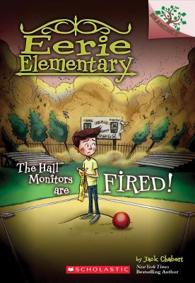 The Hall Monitors Are Fired!: A Branches Book (Eerie Elementary #8), 8 - by  Jack Chabert (Paperback)