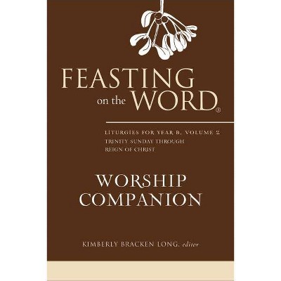 Feasting on the Word Worship Companion - by  Kim Long (Hardcover)