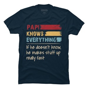 Men's Design By Humans Papi Knows Everything, If not Makes Stuff Up By HoangCathrine T-Shirt - 1 of 2