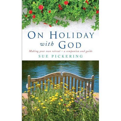 On Holiday with God - by  Sue Pickering (Paperback)