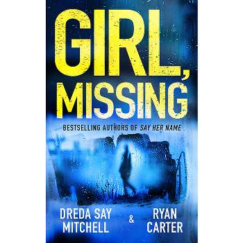 Girl, Missing - by  Dreda Say Mitchell & Ryan Carter (Paperback)