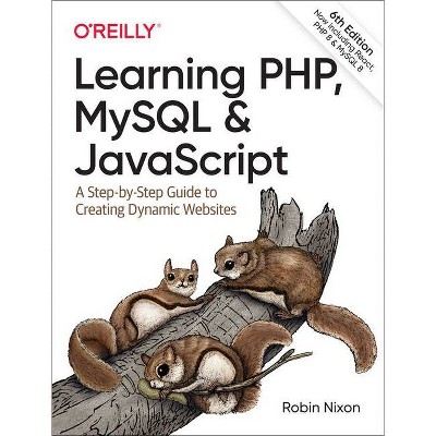 Learning Php, MySQL & JavaScript - 6th Edition by  Nixon (Paperback)