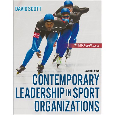 Contemporary Leadership in Sport Organizations - 2nd Edition by  David Scott (Paperback)