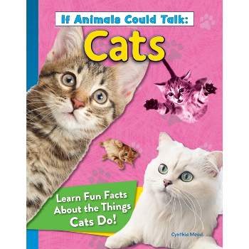 If Animals Could Talk: Cats - by  Cynthia Mead (Paperback)