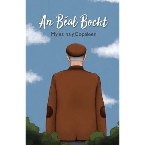 An Béal Bocht - by  Myles Na Gcopaleen (Paperback) - 1 of 1
