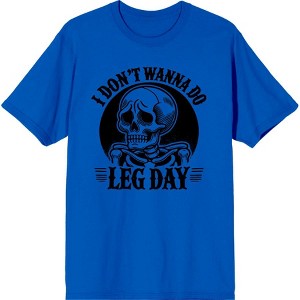 "I Don't Wanna Do Leg Day" Sad Skeleton Adult Crew Neck Short Sleeve Tee - 1 of 2