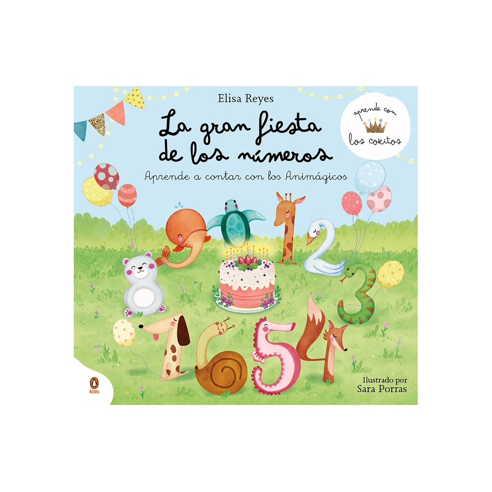 La Gran Fiesta de Los Nmeros / The Great Numbers Party - (Aprende Con Los Cokitos) by Elisa Reyes & Los Cokitos (Hardcover)