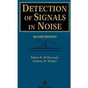 Detection of Signals in Noise - 2nd Edition by  Robert N McDonough & A D Whalen (Hardcover) - 1 of 1