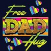 Adult Design By Humans Father's Day Free Dad Hugs Pride Hearts By daddy1993 T-Shirt - 2 of 2