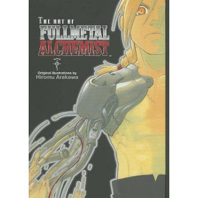 The Art of Fullmetal Alchemist - by  Hiromu Arakawa (Hardcover)