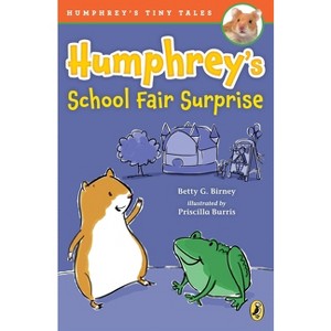 Humphrey's School Fair Surprise - (Humphrey's Tiny Tales) by  Betty G Birney (Paperback) - 1 of 1