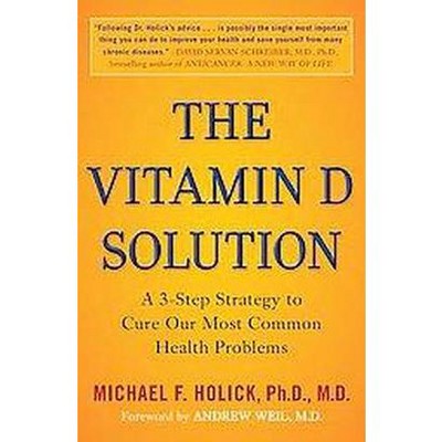 The Vitamin D Solution - by  Michael F Holick (Paperback)