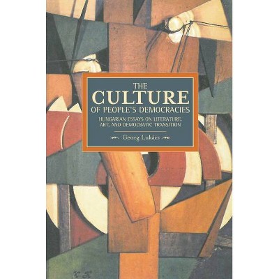 Culture of People's Democracy - (Historical Materialism) by  Gyorgy Lukacs (Paperback)