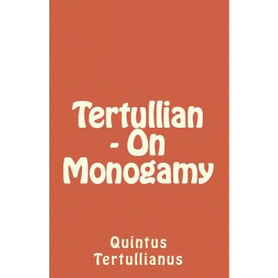 On Monogamy - (Lighthouse Church Fathers) by  Tertullian (Paperback)