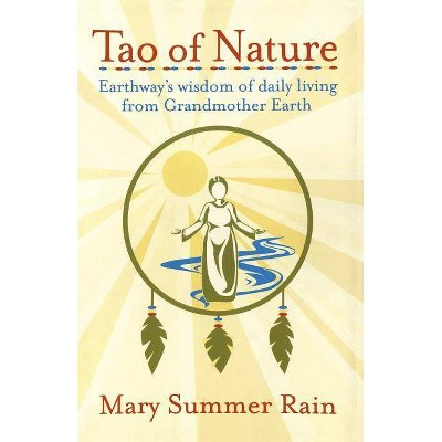 Tao of Nature - by  Mary Summer Rain (Paperback)