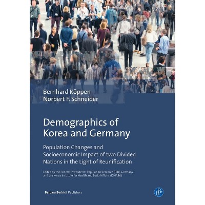 Demographics of Korea and Germany - by  Bernhard Köppen & Norbert F Schneider (Paperback)