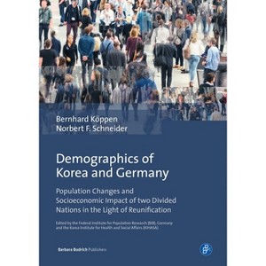 Demographics of Korea and Germany - by  Bernhard Köppen & Norbert F Schneider (Paperback) - 1 of 1