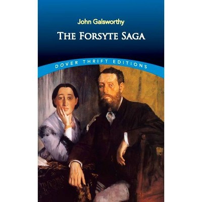  The Forsyte Saga - (Dover Thrift Editions) by  John Galsworthy (Paperback) 