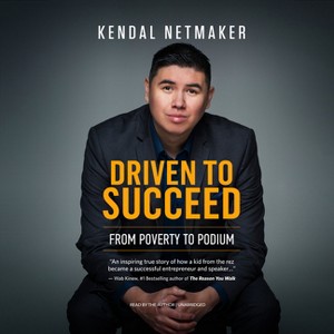 Driven to Succeed - by  Kendal Netmaker (Paperback) - 1 of 1