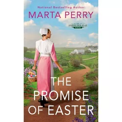 The Promise of Easter - (An Amish Holiday Novel) by  Marta Perry (Paperback)