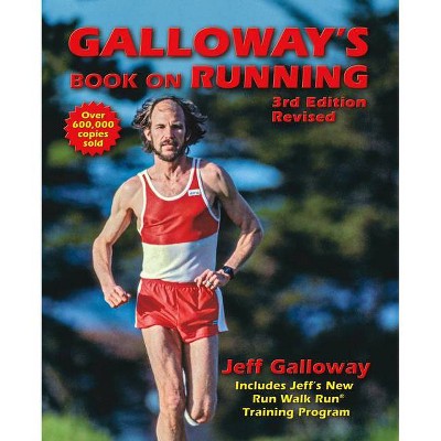 Galloway's Book on Running - 3rd Edition by  Jeff Galloway (Paperback)