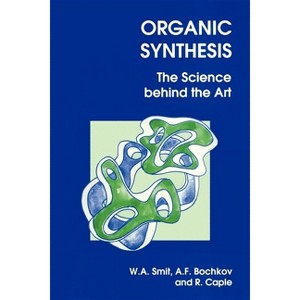 Organic Synthesis - by  W A Smit & A F Bochkov & R Caple (Paperback) - 1 of 1