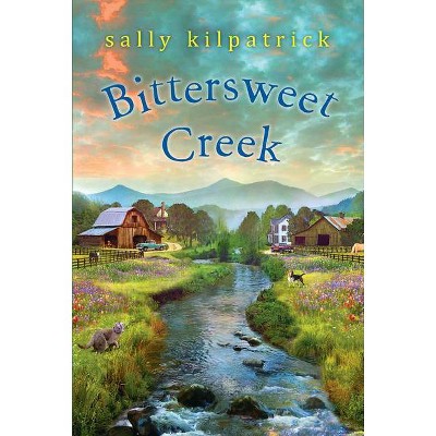 Bittersweet Creek - (Ellery Novel) by  Sally Kilpatrick (Paperback)