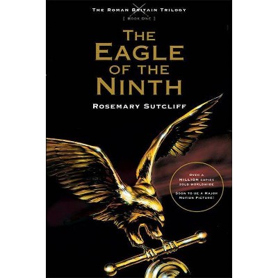 The Eagle of the Ninth - (Roman Britain Trilogy) by  Rosemary Sutcliff (Paperback)