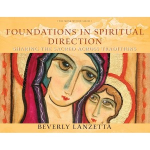 Foundations in Spiritual Direction - by  Beverly Lanzetta (Paperback) - 1 of 1