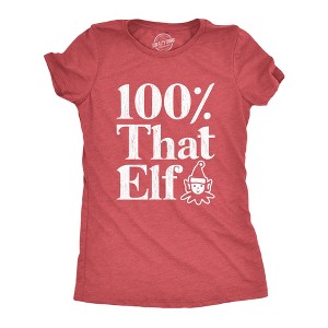 Womens 100% That Elf T Shirt Funny Christmas Party Santas Helper Graphic Novelty Tee - Crazy Dog Women's T Shirt - 1 of 4