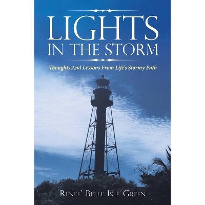 Lights in the Storm - by  Renee' Belle Isle Green (Paperback)