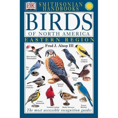 Handbooks Birds Of North America East Dk Smithsonian Handbook Annotated By Fred J Alsop Paperback Target