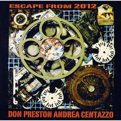 Don Preston & Andrea Centazzo - Escape from 2012 (CD)