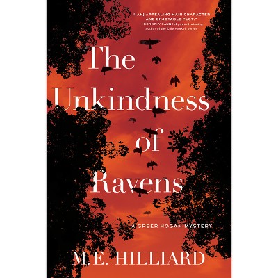 The Unkindness of Ravens - (A Greer Hogan Mystery) by  M E Hilliard (Hardcover)
