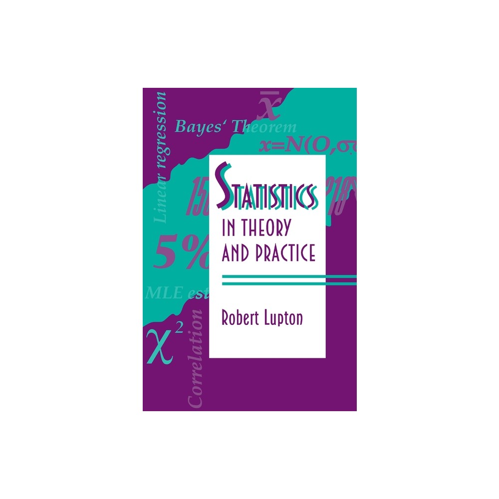 Statistics in Theory and Practice - by Robert Lupton (Hardcover)