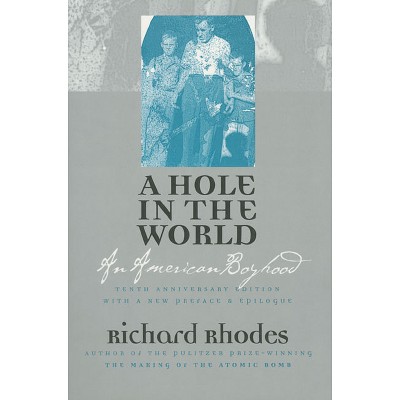 A Hole in the World - 10th Edition by  Richard Rhodes (Paperback)