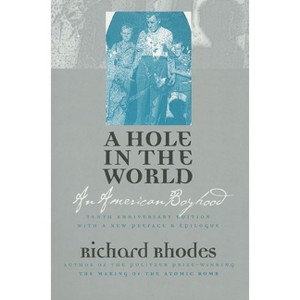 A Hole in the World - 10th Edition by  Richard Rhodes (Paperback) - 1 of 1
