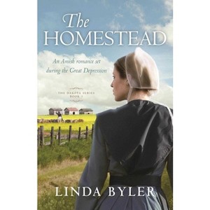 The Homestead - (Dakota) by  Linda Byler (Paperback) - 1 of 1