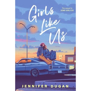 Girls Like Us - (Some Girls Do) by  Jennifer Dugan (Paperback) - 1 of 1