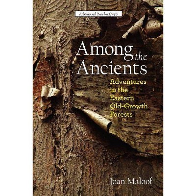 Among the Ancients - by  Joan Maloof (Paperback)