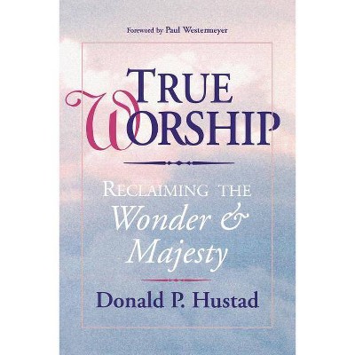 True Worship - by  David Hustard (Paperback)