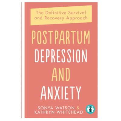 Postpartum Depression and Anxiety - by  Sonya Watson & Kathryn Whitehead (Paperback)