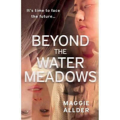 Beyond the Water Meadows - by  Maggie Allder (Paperback)