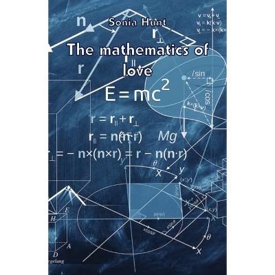 The mathematics of love - by  Sonia Hunt (Paperback)