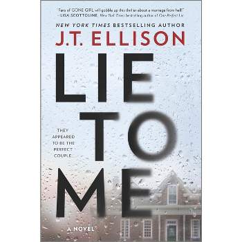 Lie to Me -  by J. T. Ellison (Paperback)