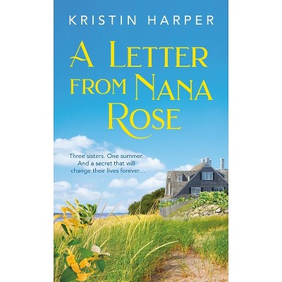 A Letter from Nana Rose - by  Kristin Harper (Paperback)